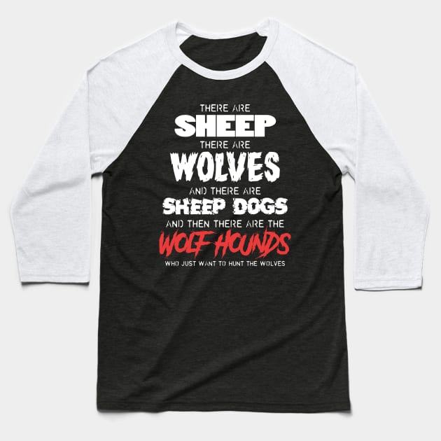 Sheep Wolves Sheep Dogs and Wolf Hounds - Chris Kyle Baseball T-Shirt by MonkeyKing